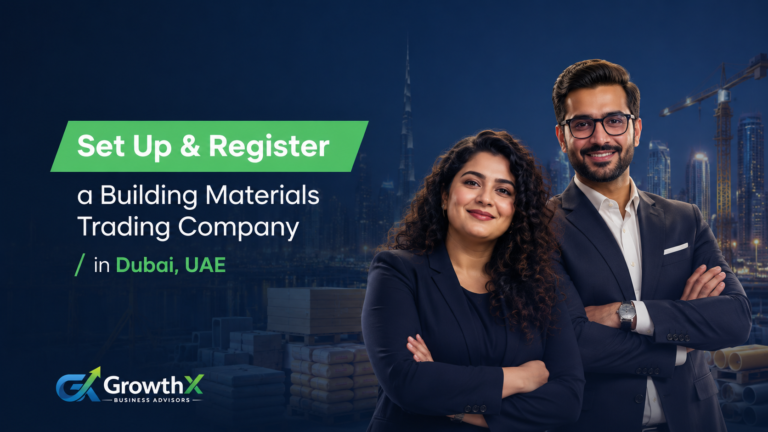 How to Set Up & Register a Building Materials Trading Company in Dubai, UAE